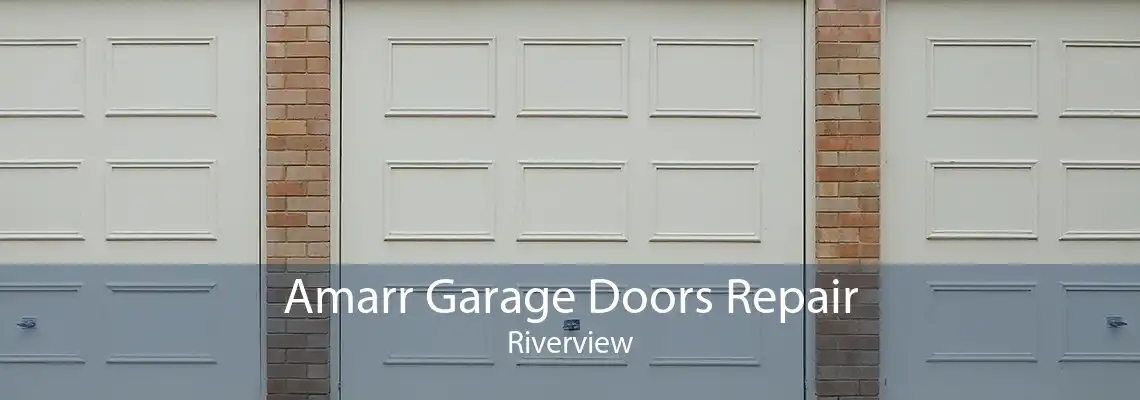 Amarr Garage Doors Repair Riverview