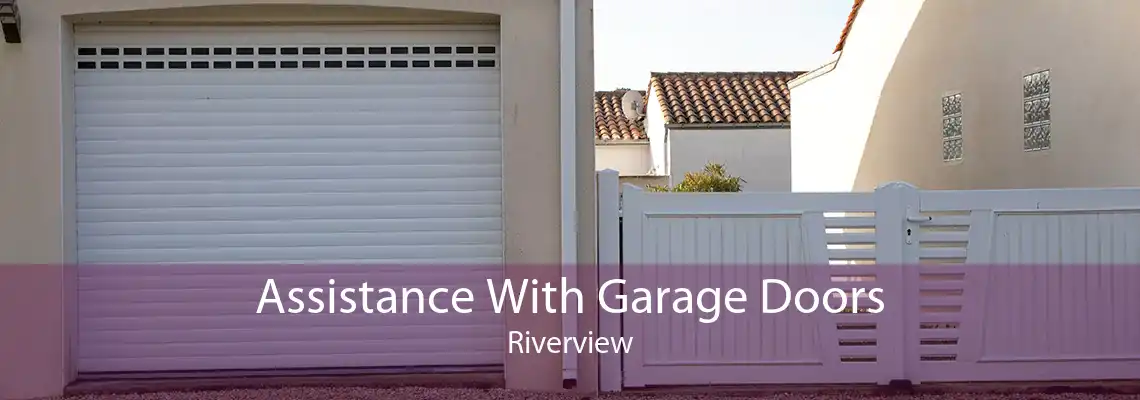 Assistance With Garage Doors Riverview