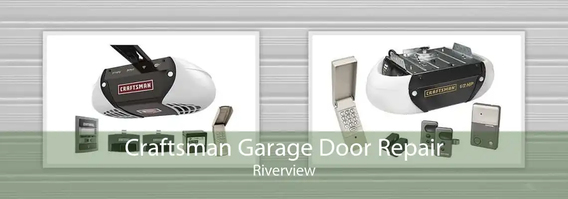 Craftsman Garage Door Repair Riverview
