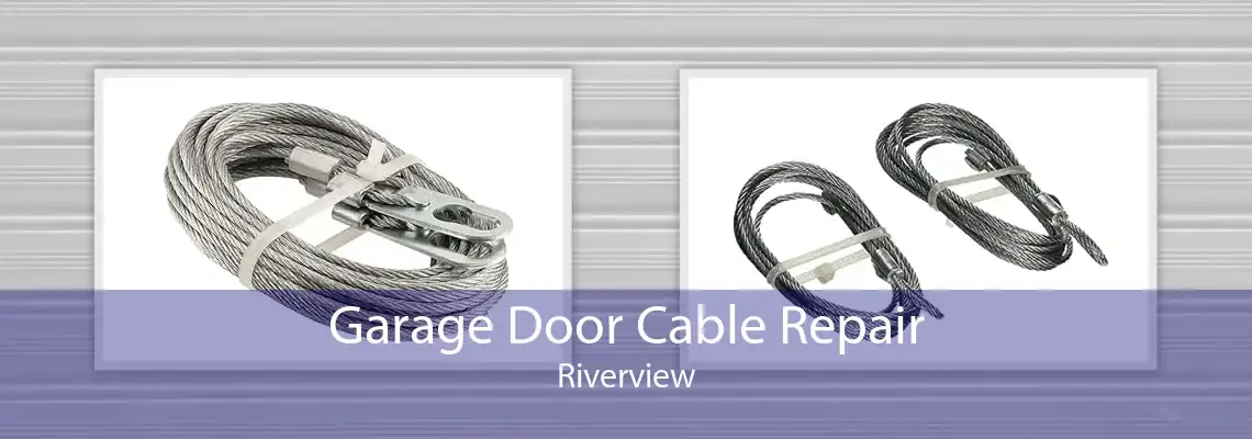 Garage Door Cable Repair Riverview