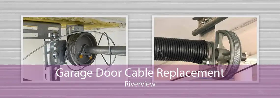 Garage Door Cable Replacement Riverview