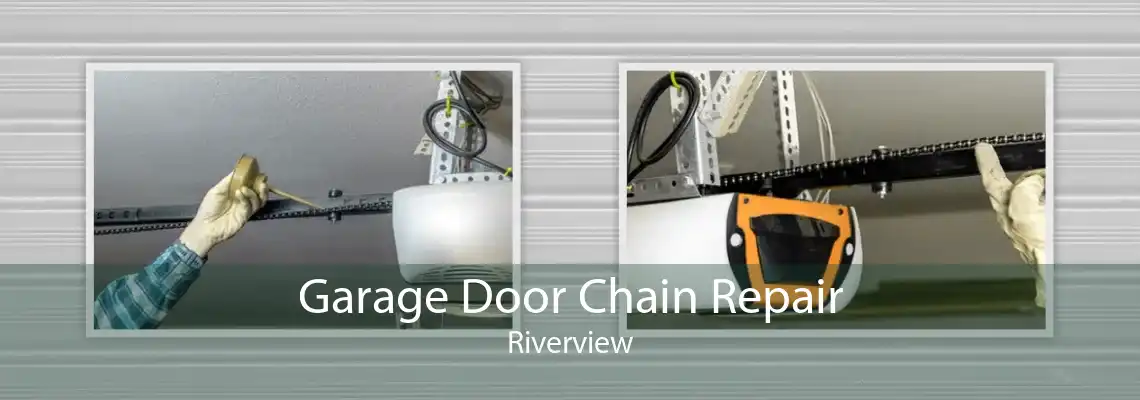 Garage Door Chain Repair Riverview