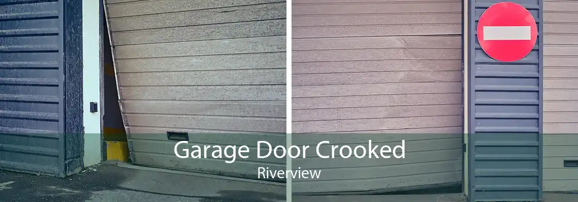 Garage Door Crooked Riverview