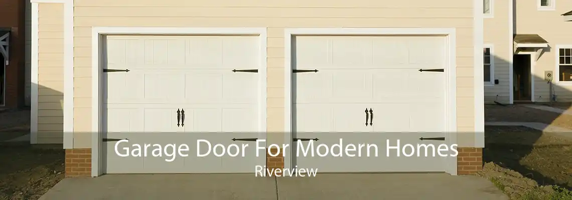 Garage Door For Modern Homes Riverview