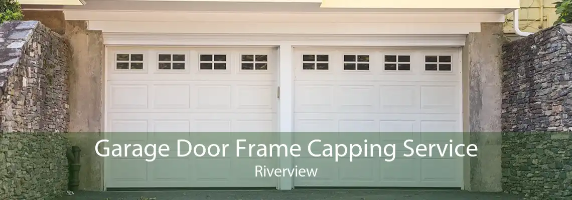Garage Door Frame Capping Service Riverview