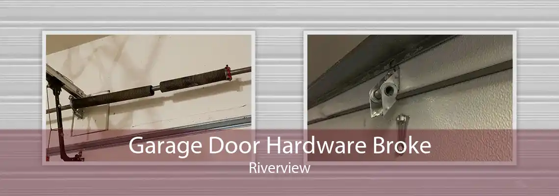 Garage Door Hardware Broke Riverview