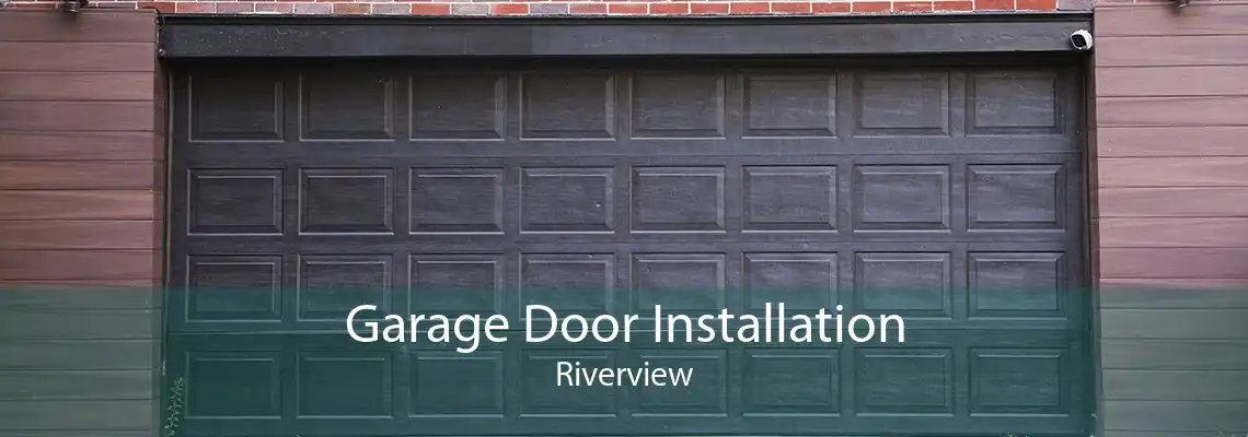 Garage Door Installation Riverview