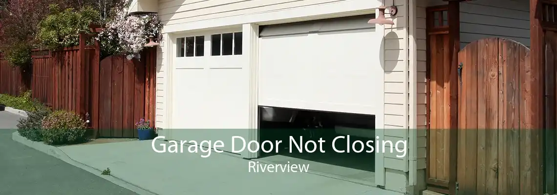 Garage Door Not Closing Riverview