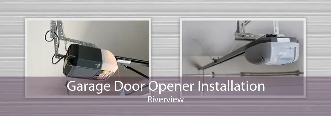 Garage Door Opener Installation Riverview