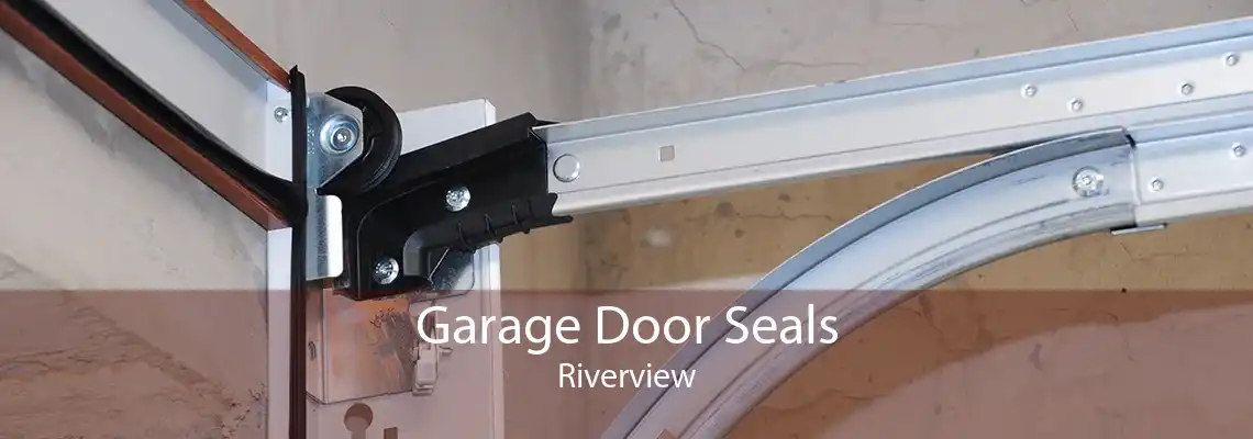 Garage Door Seals Riverview