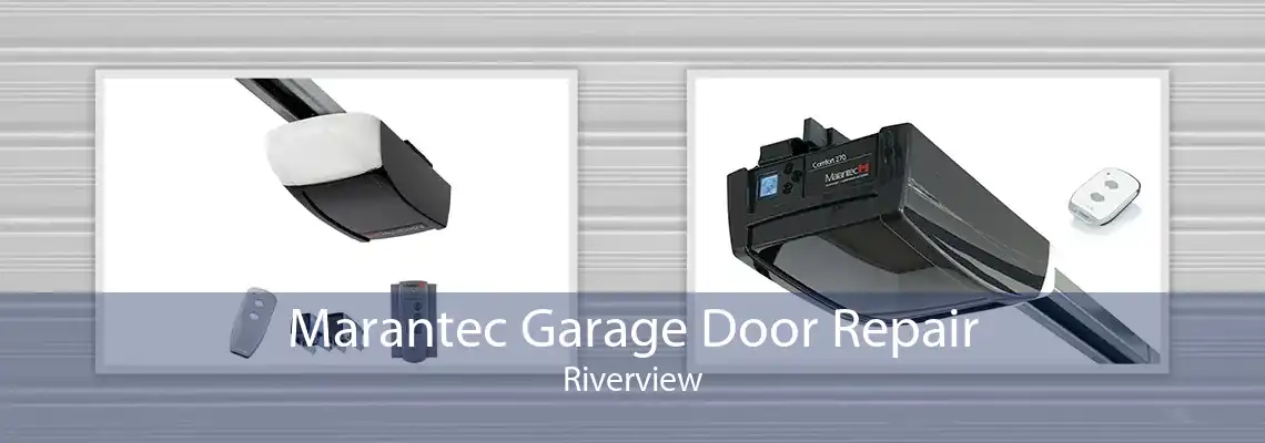 Marantec Garage Door Repair Riverview