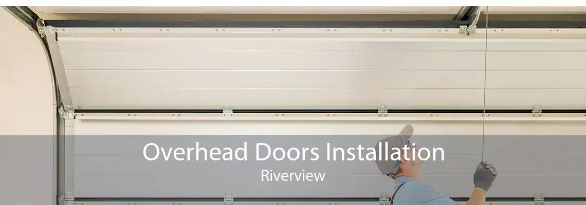 Overhead Doors Installation Riverview