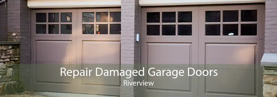 Repair Damaged Garage Doors Riverview