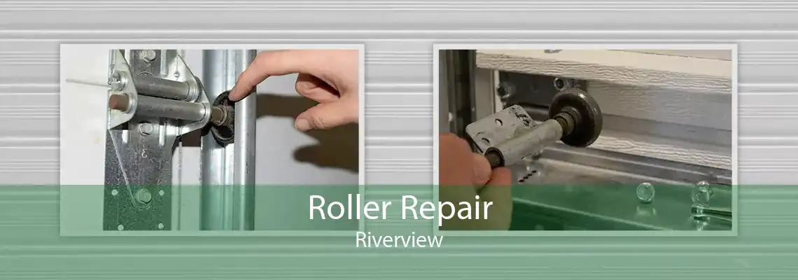 Roller Repair Riverview