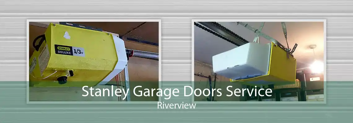 Stanley Garage Doors Service Riverview