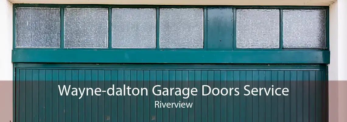 Wayne-dalton Garage Doors Service Riverview