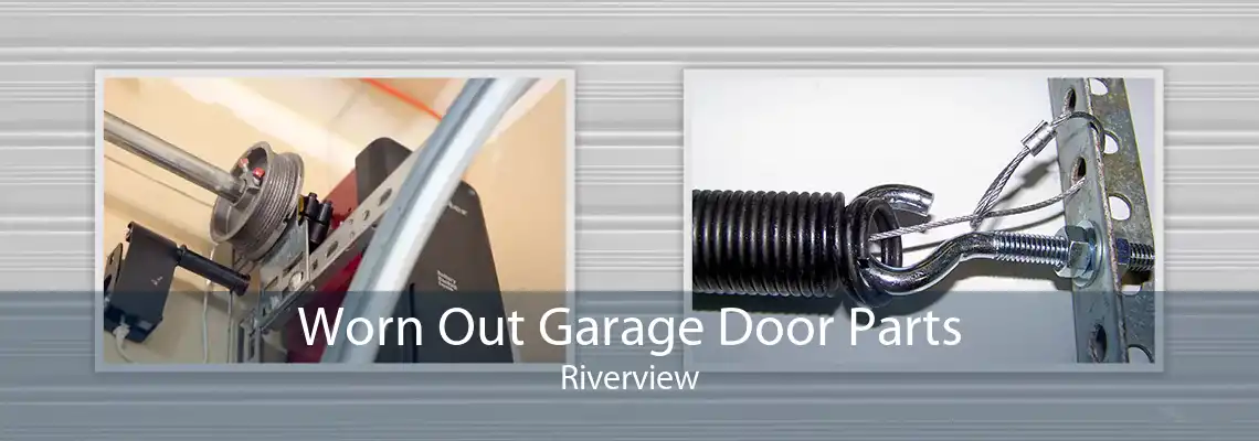 Worn Out Garage Door Parts Riverview