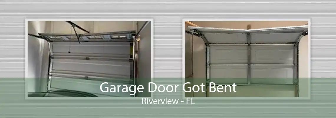Garage Door Got Bent Riverview - FL