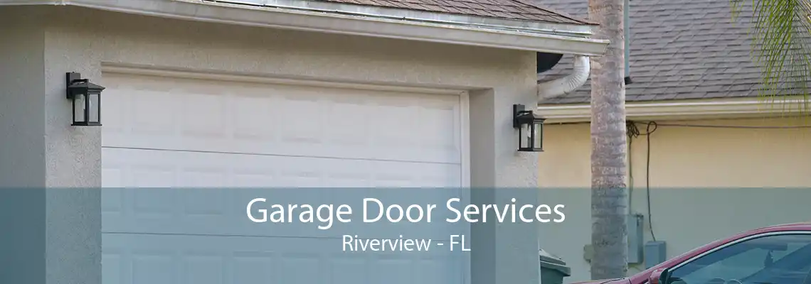 Garage Door Services Riverview - FL